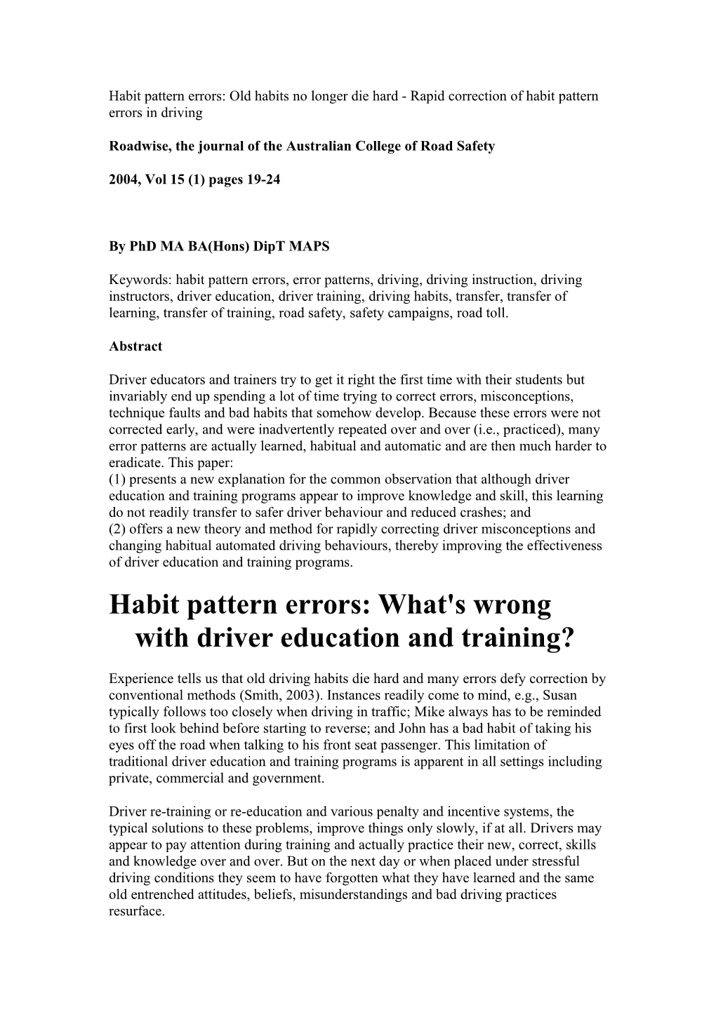 Habit Pattern Errors: Old Habits No Longer Die Hard - Rapid Correction of Habit Pattern