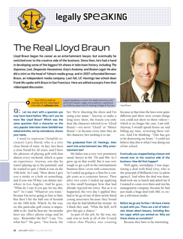 The Real Lloyd Braun Lloyd Braun Began His Career As an Entertainment Lawyer, but Eventually He Switched Over to the Creative Side of the Business