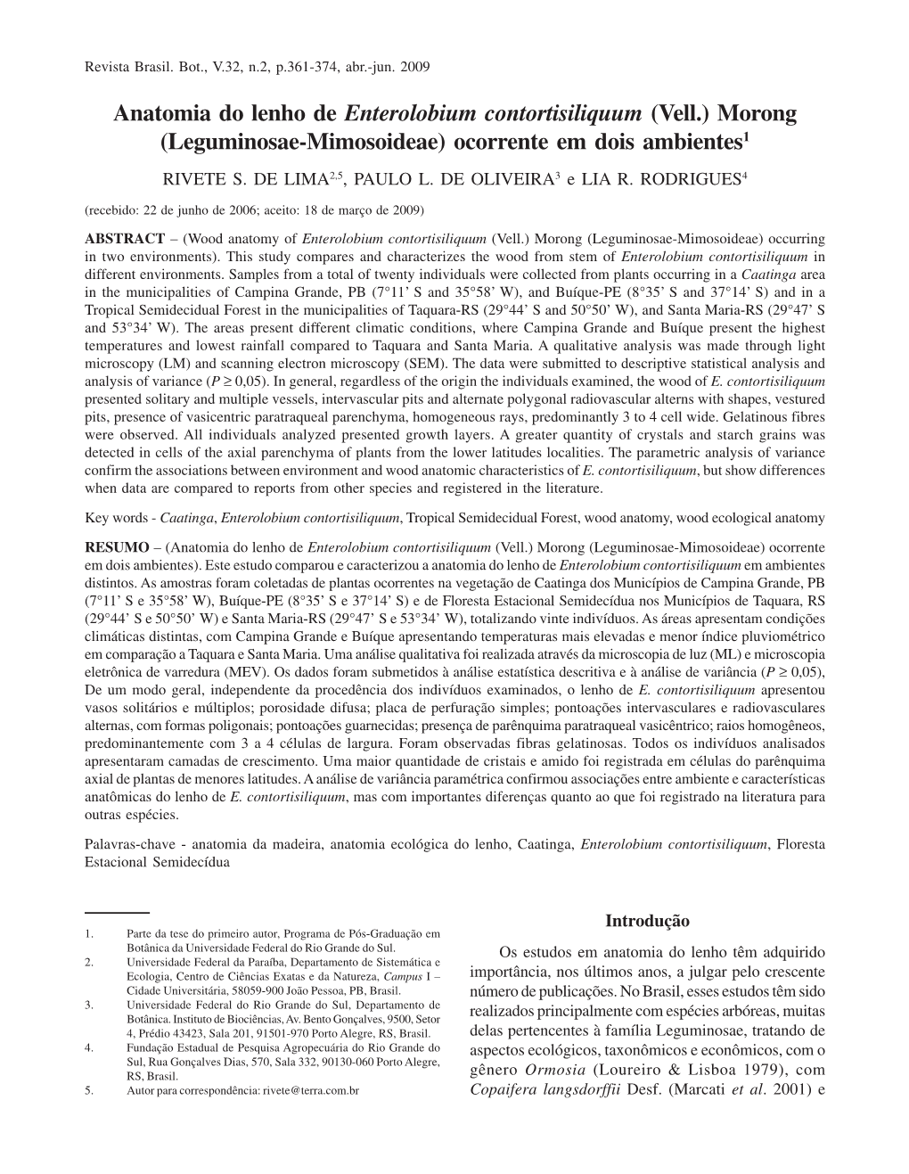 Anatomia Do Lenho De Enterolobium Contortisiliquum (Vell.) Morong (Leguminosae-Mimosoideae) Ocorrente Em Dois Ambientes1 RIVETE S