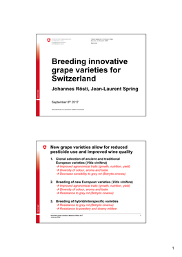 Breeding Innovative Grape Varieties for Switzerland Johannes Rösti, Jean-Laurent Spring