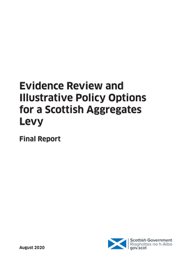 Evidence Review and Illustrative Policy Options for a Scottish Aggregates Levy : Final Report