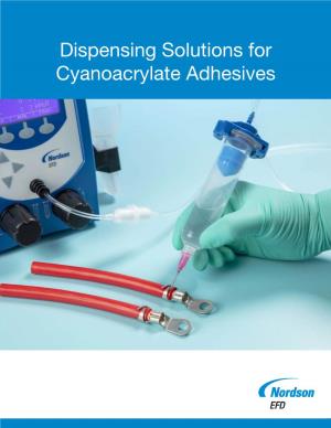 Dispensing Solutions for Cyanoacrylate Adhesives White
