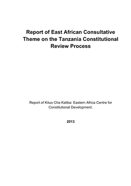 Report of East African Consultative Theme on the Tanzania Constitutional Review Process