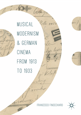 MUSICAL MODERNISM & GERMAN CINEMA from 1913 to 1933