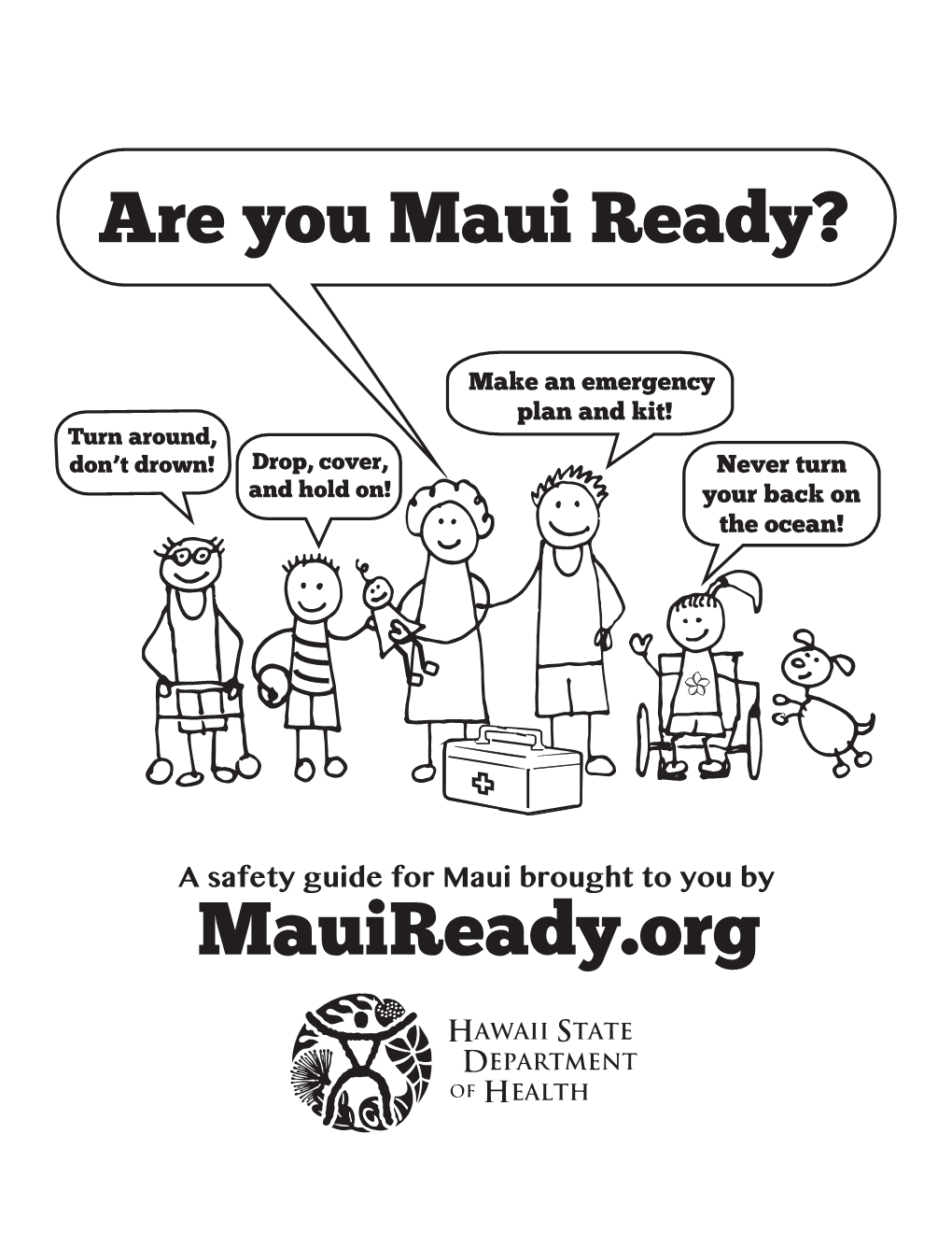 Mauiready.Org Know What to Do in an Emergency Make a Plan with Your Family in Case of a Natural Disaster Or Other Emergency
