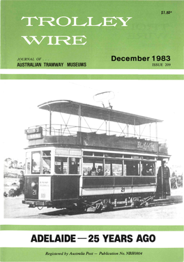 ADELAIDE-25 YEARS AGO TROLLEY WIRE DECEMBER 1983 TROLLEY WIRE ISSN 0155-1264 DECEMBER 1983 Vol 24 No 5 Issue No 209 Recomended Price