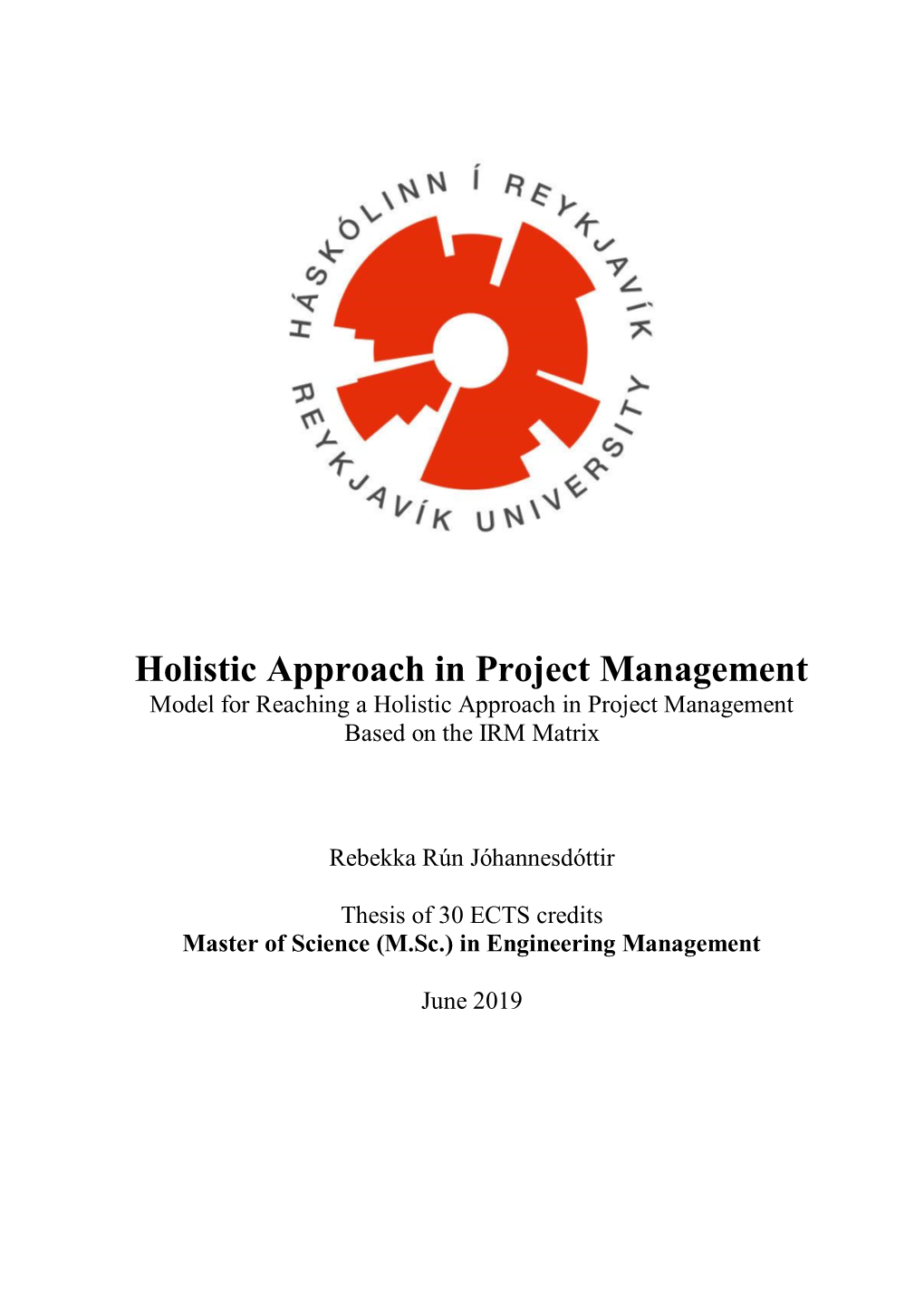 Holistic Approach in Project Management Model for Reaching a Holistic Approach in Project Management Based on the IRM Matrix