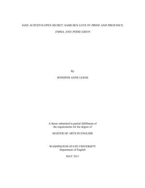 JANE AUSTEN's OPEN SECRET: SAME-SEX LOVE in PRIDE and PREJUDICE, EMMA, and PERSUASION by JENNIFER ANNE LEEDS a Thesis Submitte