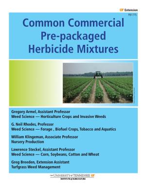 Common Commercial Pre-Packaged Herbicide Mixtures Photo Courtesy of Larry Steckel