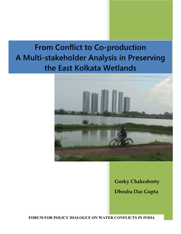 From Conflict to Co-Production a Multi-Stakeholder Analysis in Preserving the East Kolkata Wetlands