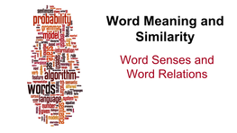 Word Meaning and Similarity Word Senses and Word Relations Dan Jurafsky