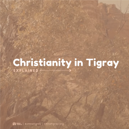 Christianity in Tigray E X P L a I N E D