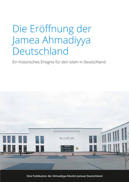 Die Eröffnung Der Jamea Ahmadiyya Deutschland Ein Historisches Ereignis Für Den Islam in Deutschland
