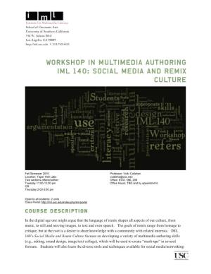 Workshop in Multimedia Authoring Iml 140: Social Media and Remix Culture