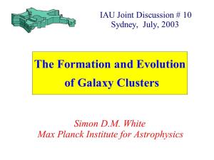 The Formation and Evolution of Galaxy Clusters