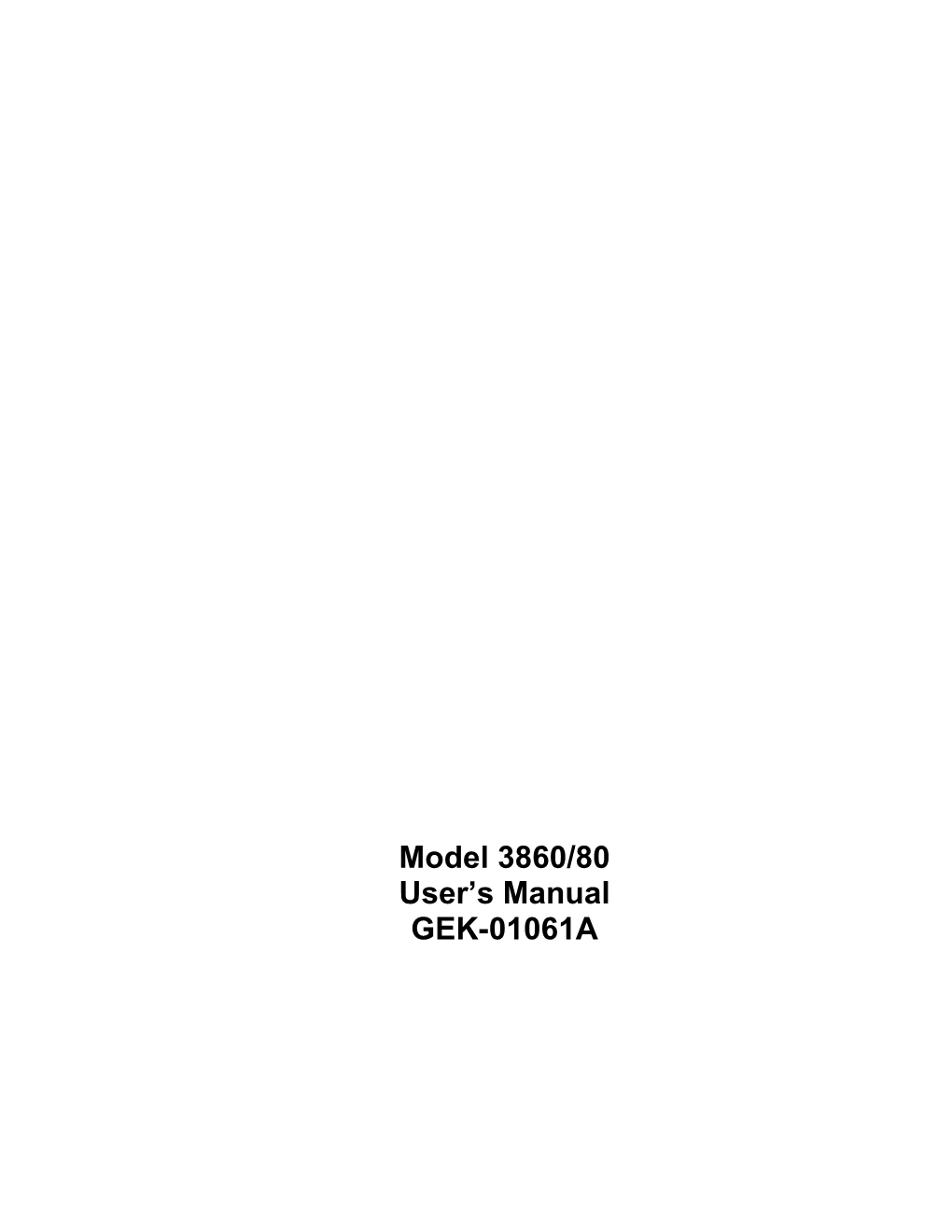 Model 3860/80 User's Manual GEK-01061A