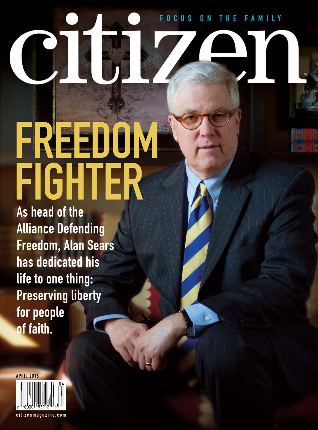 As Head of the Alliance Defending Freedom, Alan Sears Has Dedicated His Life to One Thing: Preserving Liberty for People of Faith