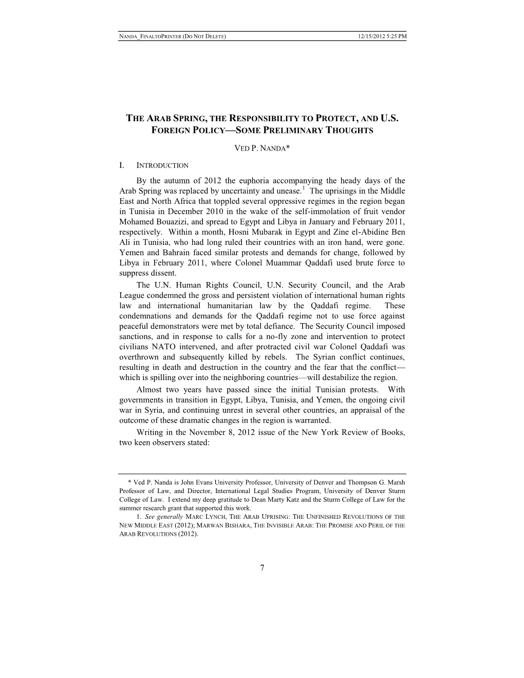 7 the ARAB SPRING, the RESPONSIBILITY to PROTECT, and U.S. FOREIGN POLICY—SOME PRELIMINARY THOUGHTS VED P. NANDA* I. by the Au