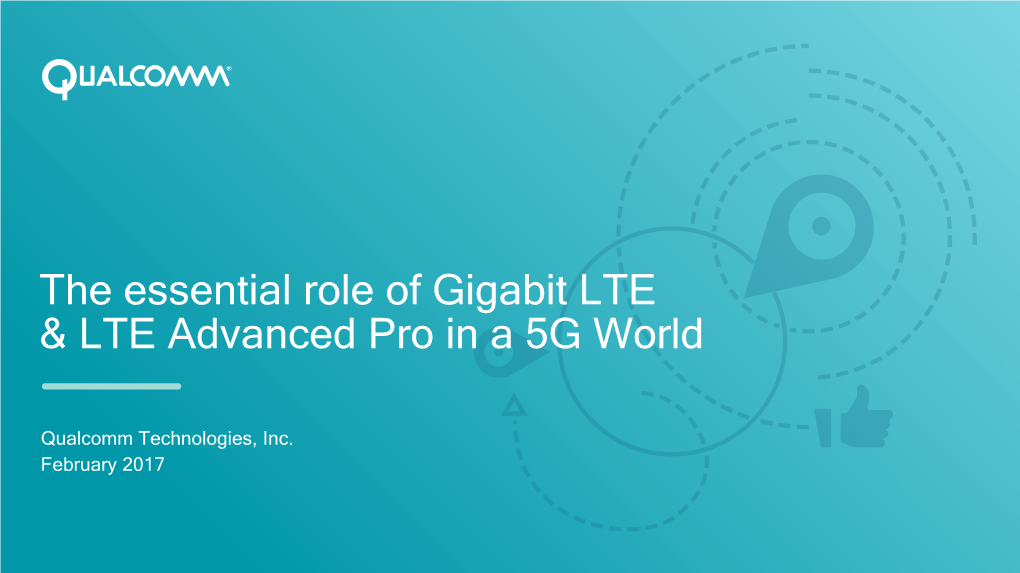 The Essential Role of Gigabit LTE and LTE-Advanced Pro in a 5G World