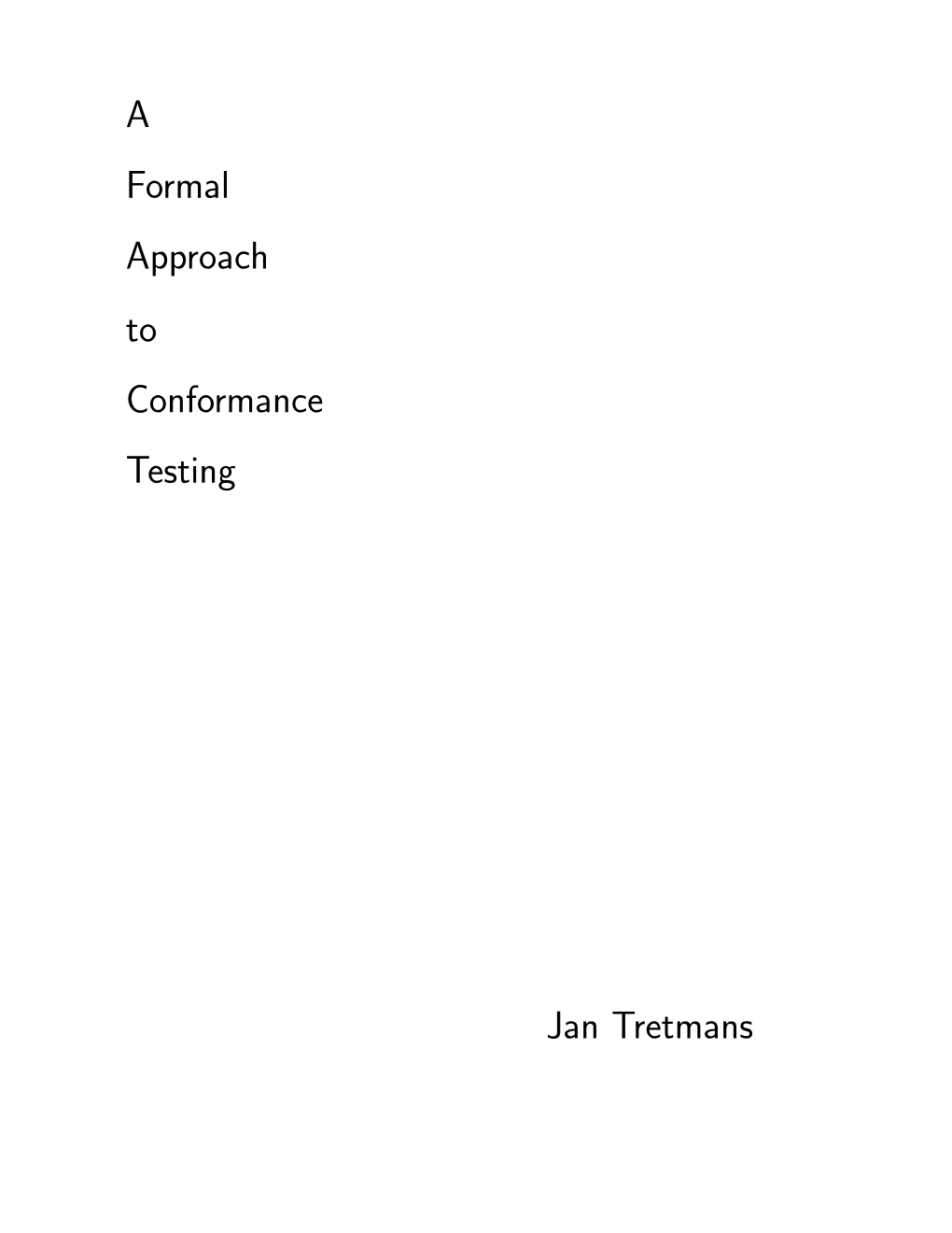 A Formal Approach to Conformance Testing Jan Tretmans