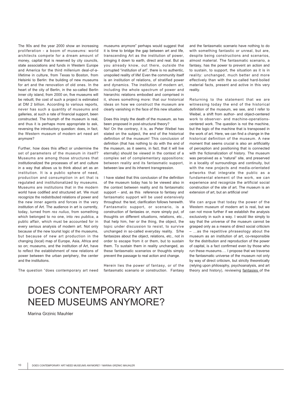 DOES CONTEMPORARY ART NEED MUSEUMS ANYMORE? Marina Grzinic Mauhler