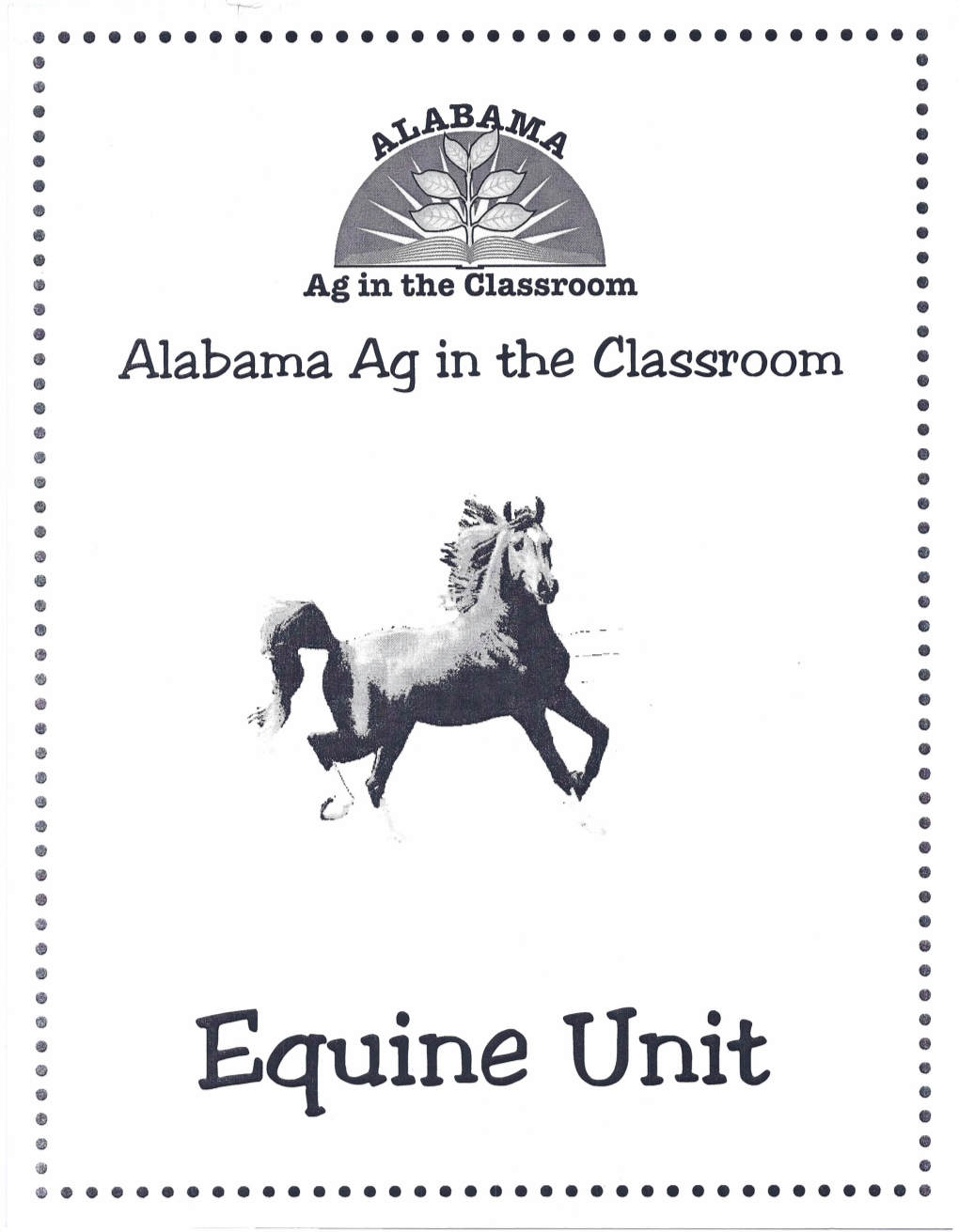 Equine Unit • • • • ••••••••••••••••••••••••••••••••••• a Horse of a Different Color