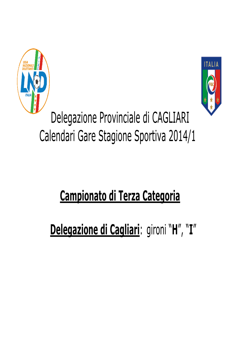 Delegazione Provinciale Di CAGLIARI Calendari Gare Stagione Sportiva 2014/15