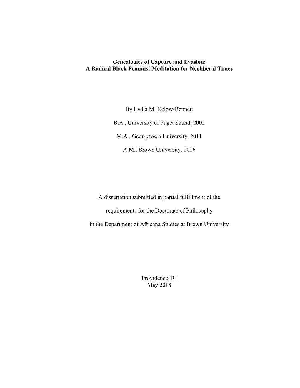 Genealogies of Capture and Evasion: a Radical Black Feminist Meditation for Neoliberal Times by Lydia M. Kelow-Bennett B.A