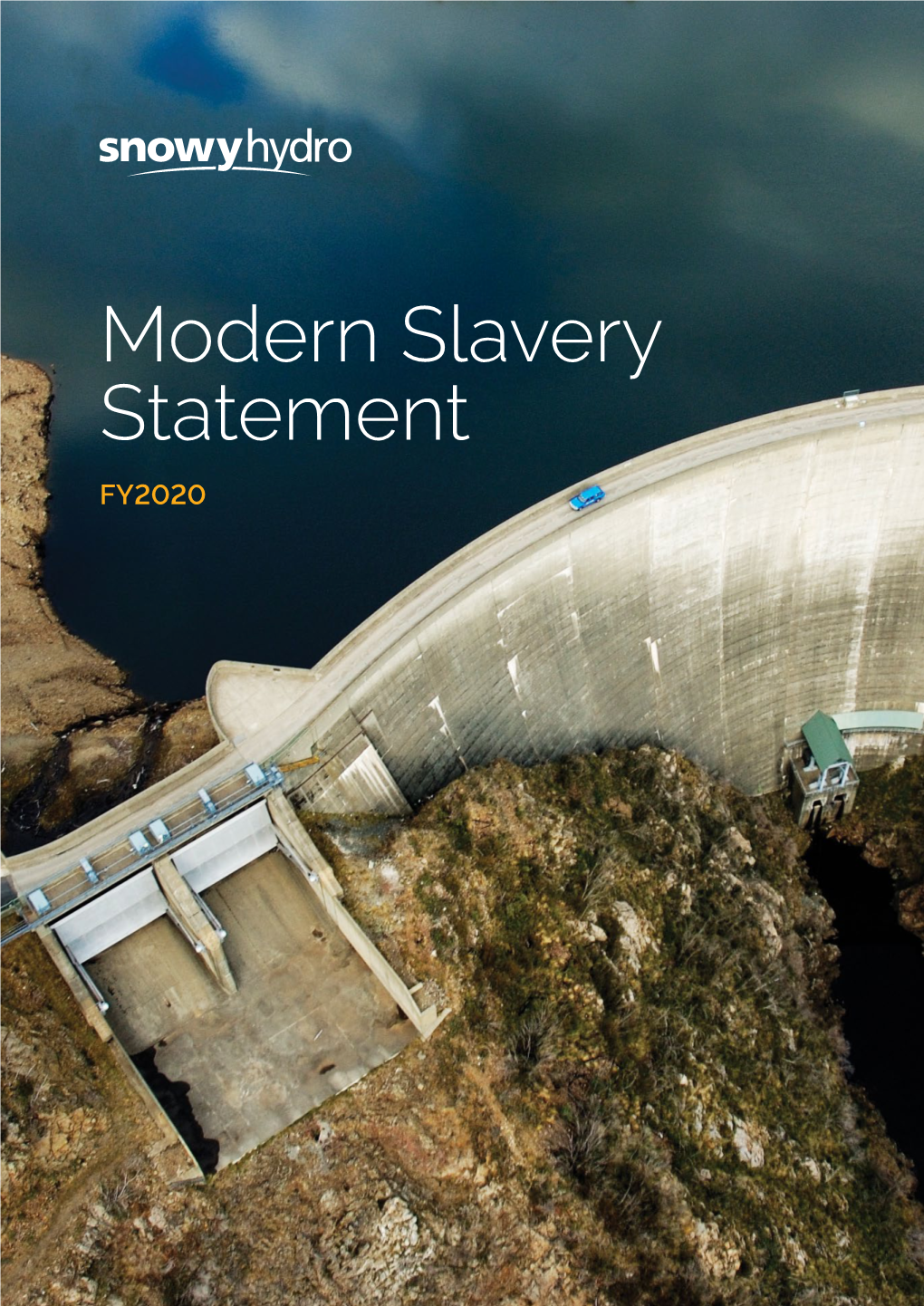 Modern Slavery Statement FY2020 SNOWY HYDRO MODERN SLAVERY STATEMENT 2020