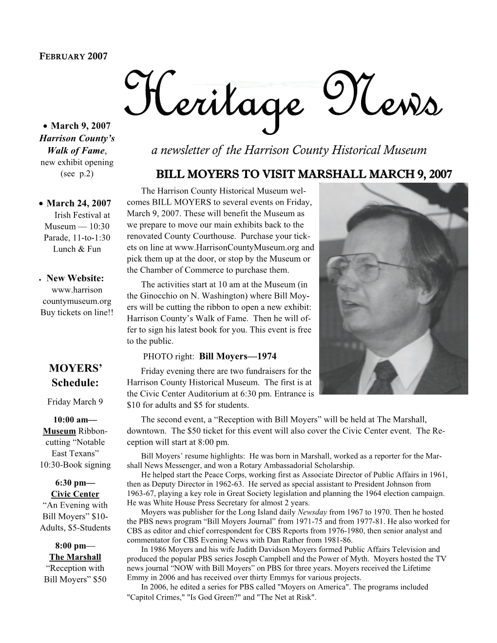 A Newsletter of the Harrison County Historical Museum New Exhibit Opening (See P.2) BILL MOYERS to VISIT MARSHALL MARCH 9, 2007