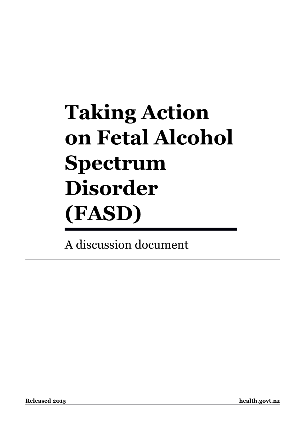 Taking Action on Fetal Alcohol Spectrum Disorder (FASD) : a Discussion Document