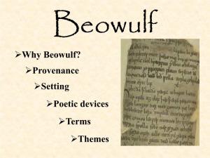 Provenance Setting Why Beowulf? Poetic Devices Terms