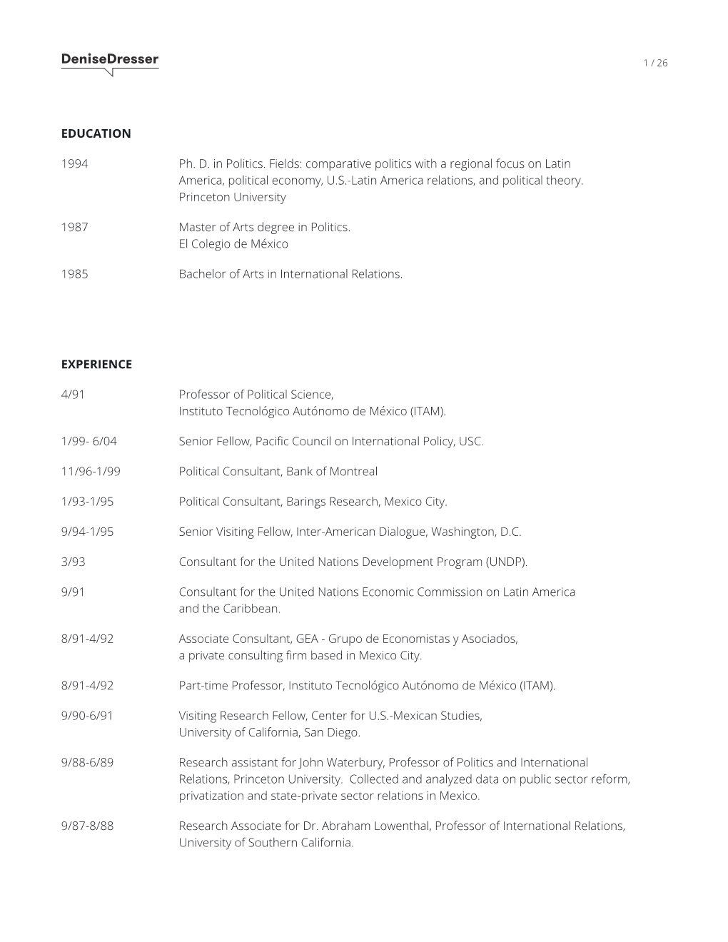 EDUCATION 1994 Ph. D. in Politics. Fields: Comparative Politics with a Regional Focus on Latin America, Political Economy, US