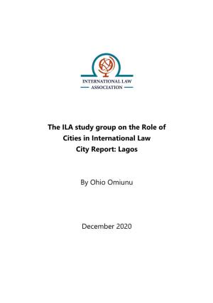 The ILA Study Group on the Role of Cities in International Law City Report: Lagos by Ohio Omiunu December 2020