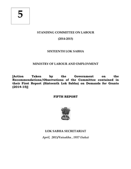 STANDING COMMITTEE on LABOUR (2014-2015) SIXTEENTH LOK SABHA MINISTRY of LABOUR and EMPLOYMENT [Action Taken by the Government O