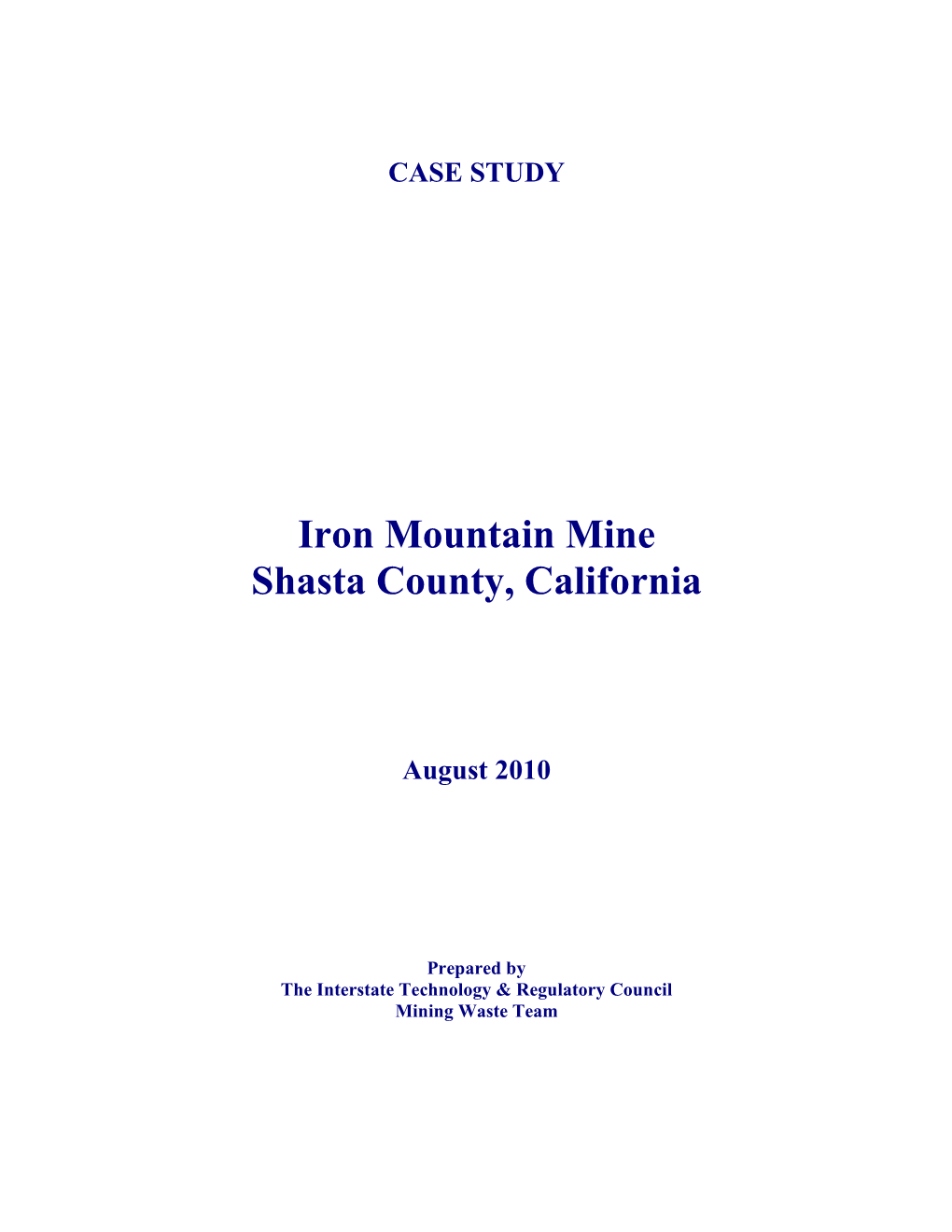 CASE STUDY Iron Mountain Mine Shasta County, California August 2010