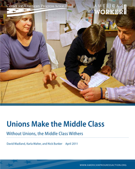 Unions Make the Middle Class Without Unions, the Middle Class Withers