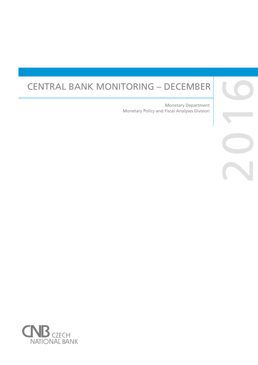 CENTRAL BANK MONITORING – DECEMBER 6 Monetary Department