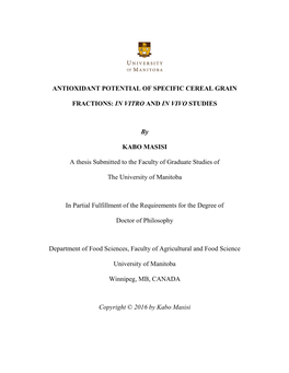 ANTIOXIDANT POTENTIAL of SPECIFIC CEREAL GRAIN FRACTIONS: in VITRO and in VIVO STUDIES by KABO MASISI a Thesis Submitted To