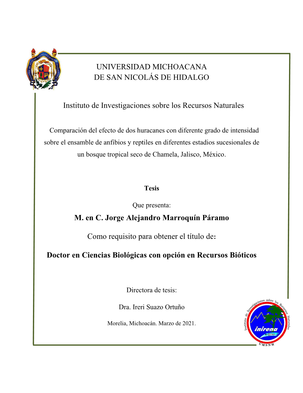 UNIVERSIDAD MICHOACANA DE SAN NICOLÁS DE HIDALGO Instituto De Investigaciones Sobre Los Recursos Naturales M. En C. Jorge Alej