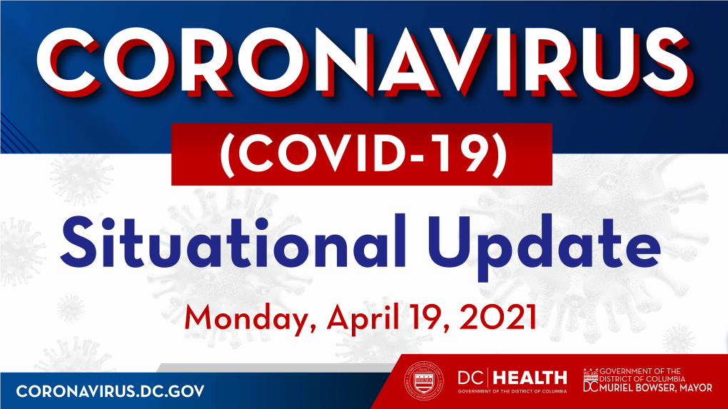 Coronavirus (COVID-19) Situational Update for April 19, 2021