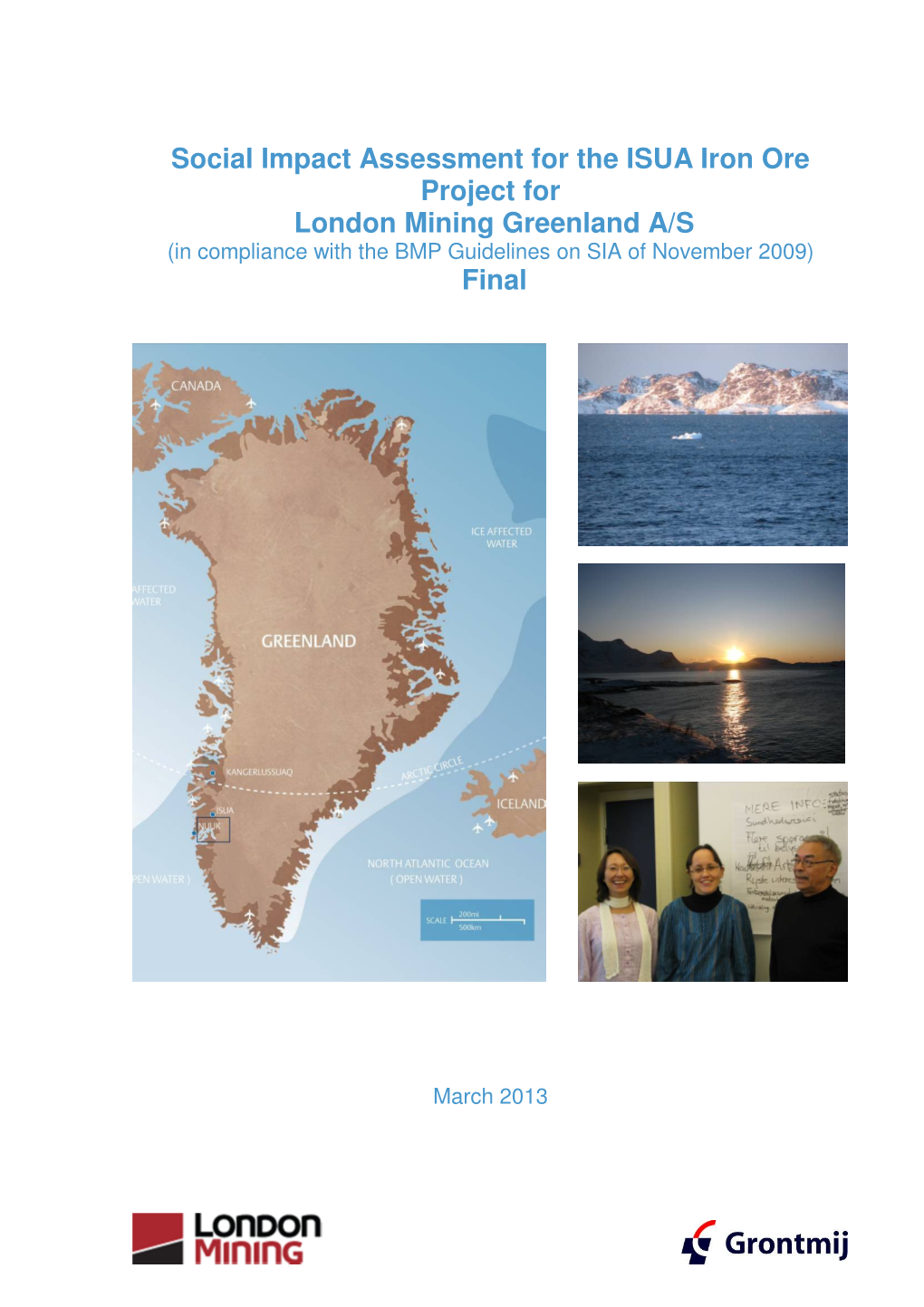 Social Impact Assessment for the ISUA Iron Ore Project for London Mining Greenland A/S (In Compliance with the BMP Guidelines on SIA of November 2009) Final