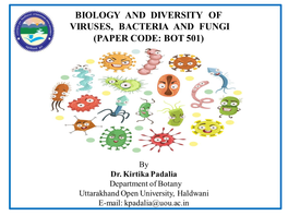 Biology and Diversity of Viruses, Bacteria and Fungi (Paper Code: Bot 501)