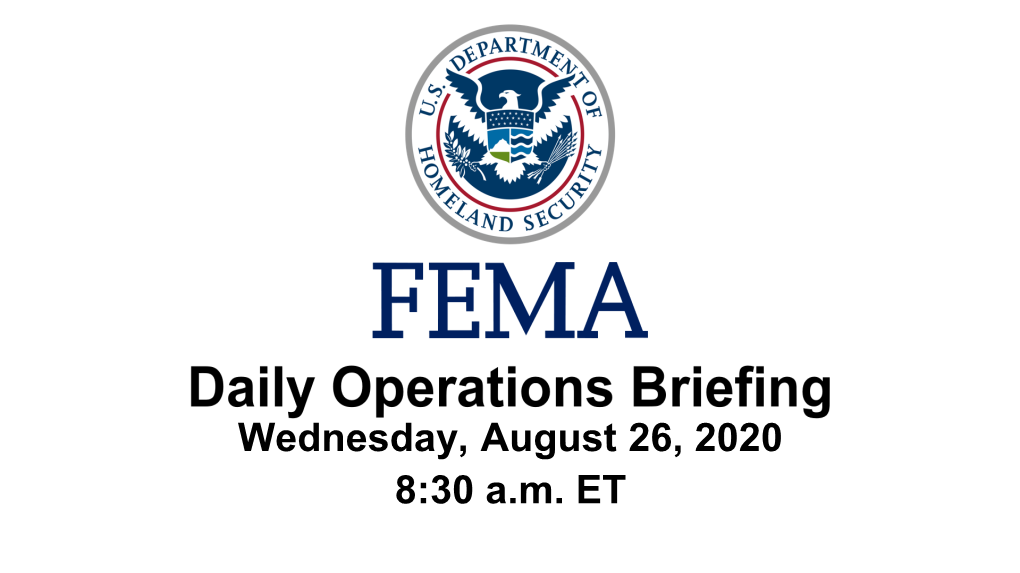 Wednesday, August 26, 2020 8:30 A.M. ET National Current Operations and Monitoring