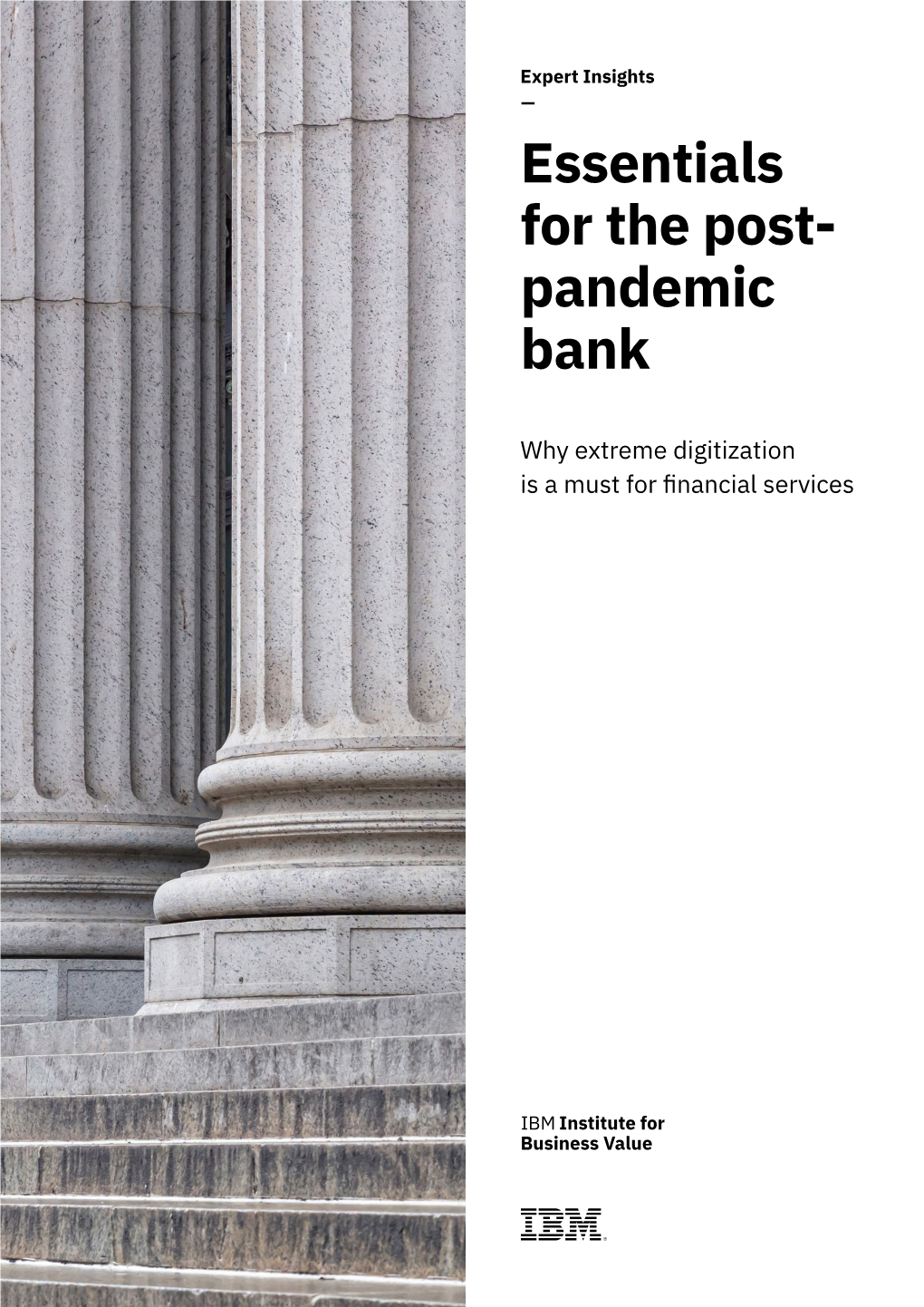 Essentials for the Post-Pandemic Bank Risk Operations Must Be Reconfigured to Reflect New Why Extreme Digitization Is a Must for Financial Services Realities