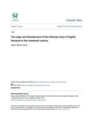 The Origin and Development of the Arthurian Story in English Literature to the Nineteenth Century