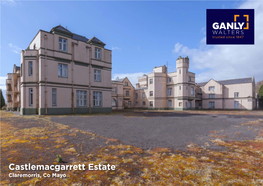 Castlemacgarrett Estate Claremorris, Co Mayo Castlemacgarrett Estate Claremorris, Co Mayo in All C.125 Acres – 50.5 Ha for SALE by PRIVATE TREATY