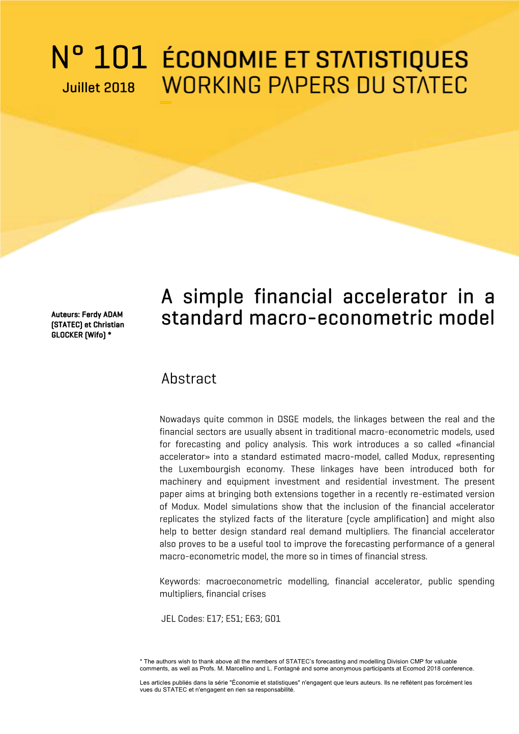 A Simple Financial Accelerator in a Standard Macro-Econometric Model Statistiques Working Papers Du STATEC N° 101 Juillet 2018