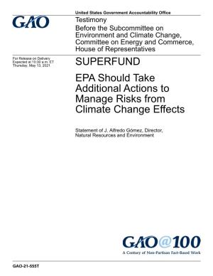 GAO-21-555T, SUPERFUND: EPA Should Take Additional Actions To
