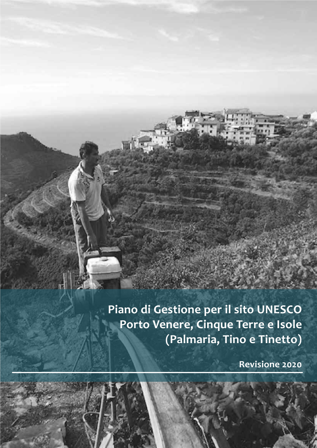 Piano Di Gestione Per Il Sito UNESCO Porto Venere, Cinque Terre E Isole (Palmaria, Tino E Tinetto)
